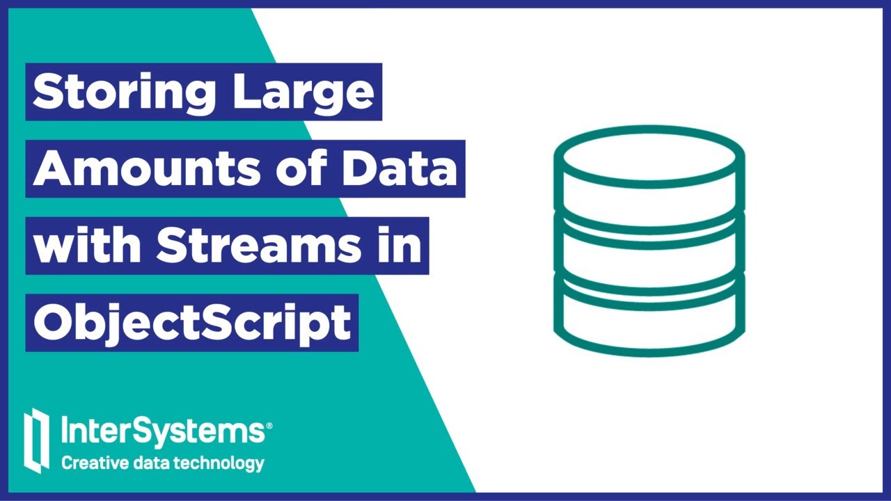 Storing Large Amounts of Data with Streams in ObjectScript - YouTube