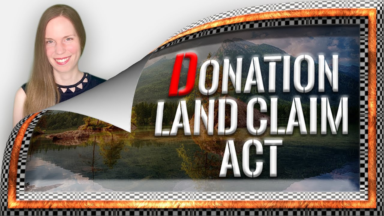 Donation Land Claim Act 5 Things You Have To Know YouTube