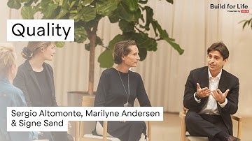 Sergio Altomonte, Marilyne Andersen and Signe Sand on quality