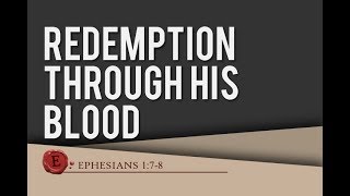 Ephesians 1:7-8 'Redemption Through His Blood'