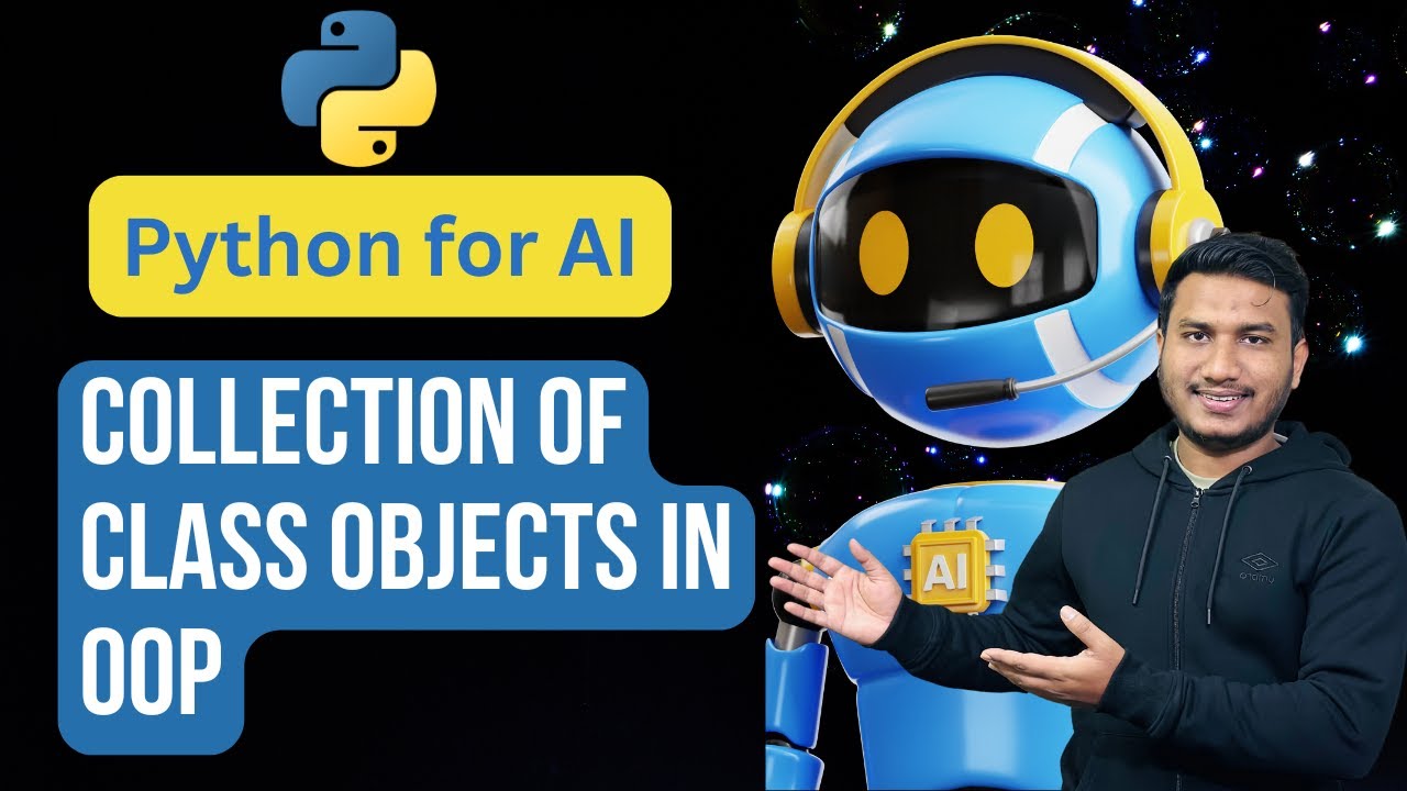 Collection of class objects in OOP | Python for AI #95 - YouTube