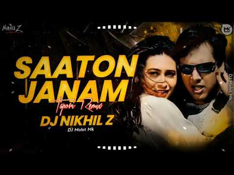 Saaton Janam Tujhko Pate Tapori Remix - DJ Nikhil Z | Saatton  Dj Mix | DJ Mohit Mk BY DJ SUMIT JBP