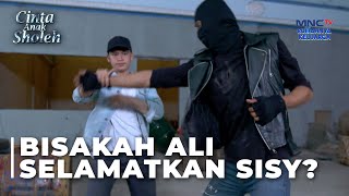 BERTARUNG! Ali Bertarung Dengan Penjahat Ini | CINTA ANAK SHOLEH | EPS 35 PART 7