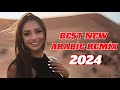 Best arabic remix 2024  new songs arabic mix 2024music arabic house mix 2024