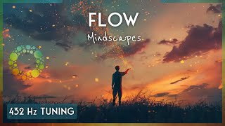 Flow Mindscapes with 432Hz Tuning | Spark your Imagination & Creativity | Instant Inspiration