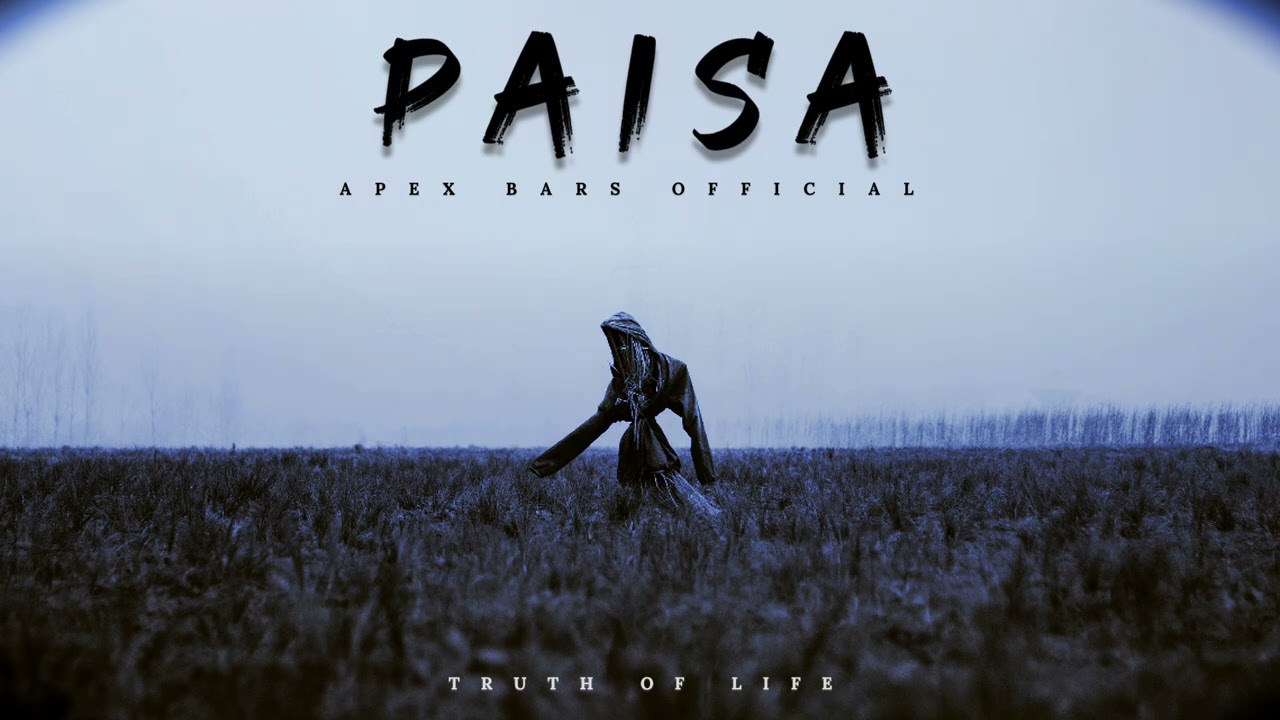 PAISA - Truth of Life (Official Video) | Apex Bars official | New Heart Touching Rap 2026💸
