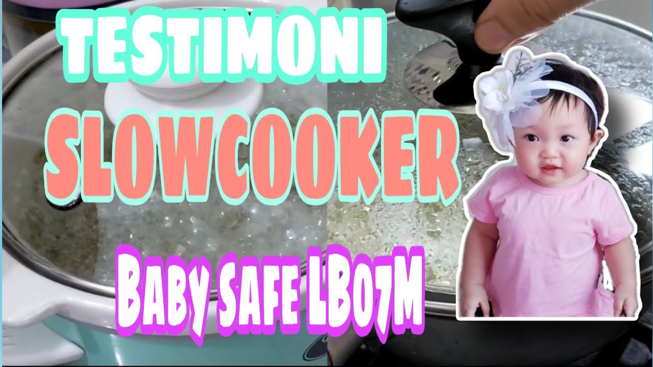 REVIEW SLOW COOKER BABY SAFE LB07M 1,2 LITER + DEMO MASAKNYA YouTube