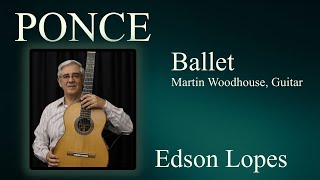Thumbnail for Ballet (Martin Woodhouse, guitar) by Manuel Ponce, performed by Edson Lopes