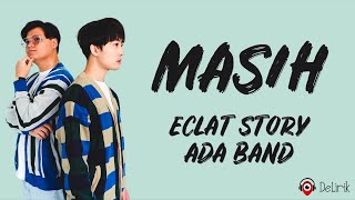 Masih - Eclat Story, Ada Band (Lirik Lagu)