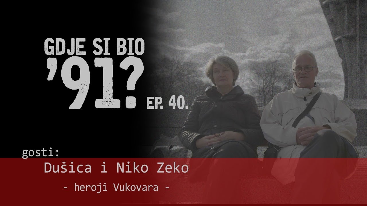GDJE SI BIO '91? - Dušica i Niko Zeko - HEROJI VUKOVARA #40