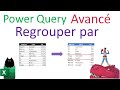 Power query  utiliser loutil regrouper par pour manipuler vos donnes dans excel et power bi