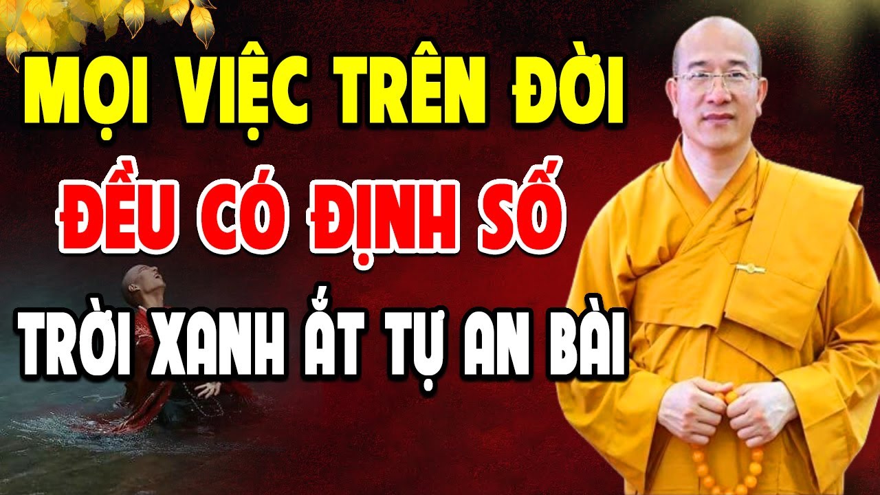 Phật Dạy Mọi Việc Trên Đời Đừng Cưỡng Cầu, Cứ Tùy Duyên, Cứ Làm Việc Tốt, Trời Cao Tự Sắp Đặt l Thấm