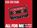 Two Friends All For Me Ft HRVY Jesse Cruz Remix mp3