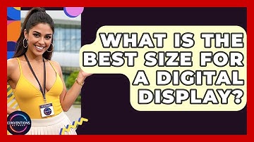 What Is The Best Size For A Digital Display? - Conventions Network