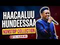 Legend Haacaaluu Hundeessaa Nonstop Collection 2026 Best Oromo Music Mix Legend Haacaaluu Hundeessaa Nonstop Collection 2026 Best Oromo Music Mix