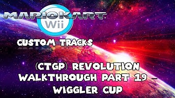 Mario Kart Wii Custom Tracks (CTGP) Revolution Walkthrough Part 19 – Wiggler Cup
