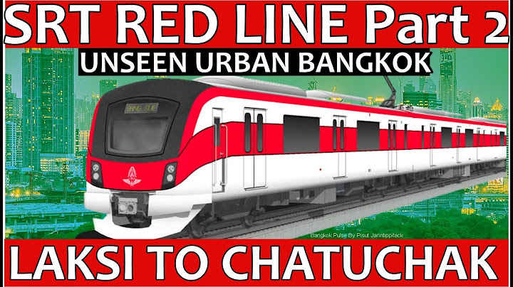 SRT Red Line Bangkok Part 2  สำรวจเมืองกรุงเทพ. Exploring urban Bangkok even more. .