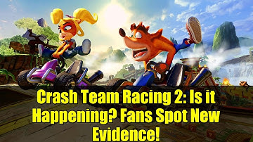 Crash Team Racing 2: Is it Happening? Fans Spot New Evidence!