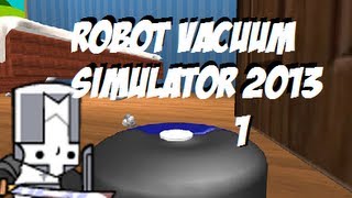 Robot Vacuum Simulator 2013 - Suck it Up - GamerFortressYT