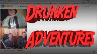 Omegle: #2 Drunken Adventures