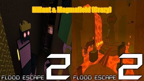 Roblox Flood Escape 2 (Test Map) - Hillant & Magmafield (Crazy)(Multiplayer)