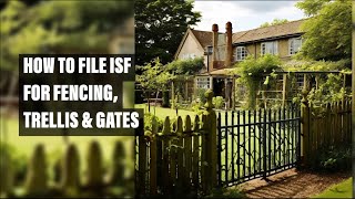 How To File ISF For Fencing, Trellis & Gates