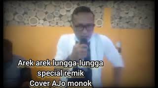 Arek arek lungga-lungga remix cover AJo monok kim