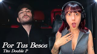 Reacciónpor Sus Besos - Tito Double P Video Oficial
