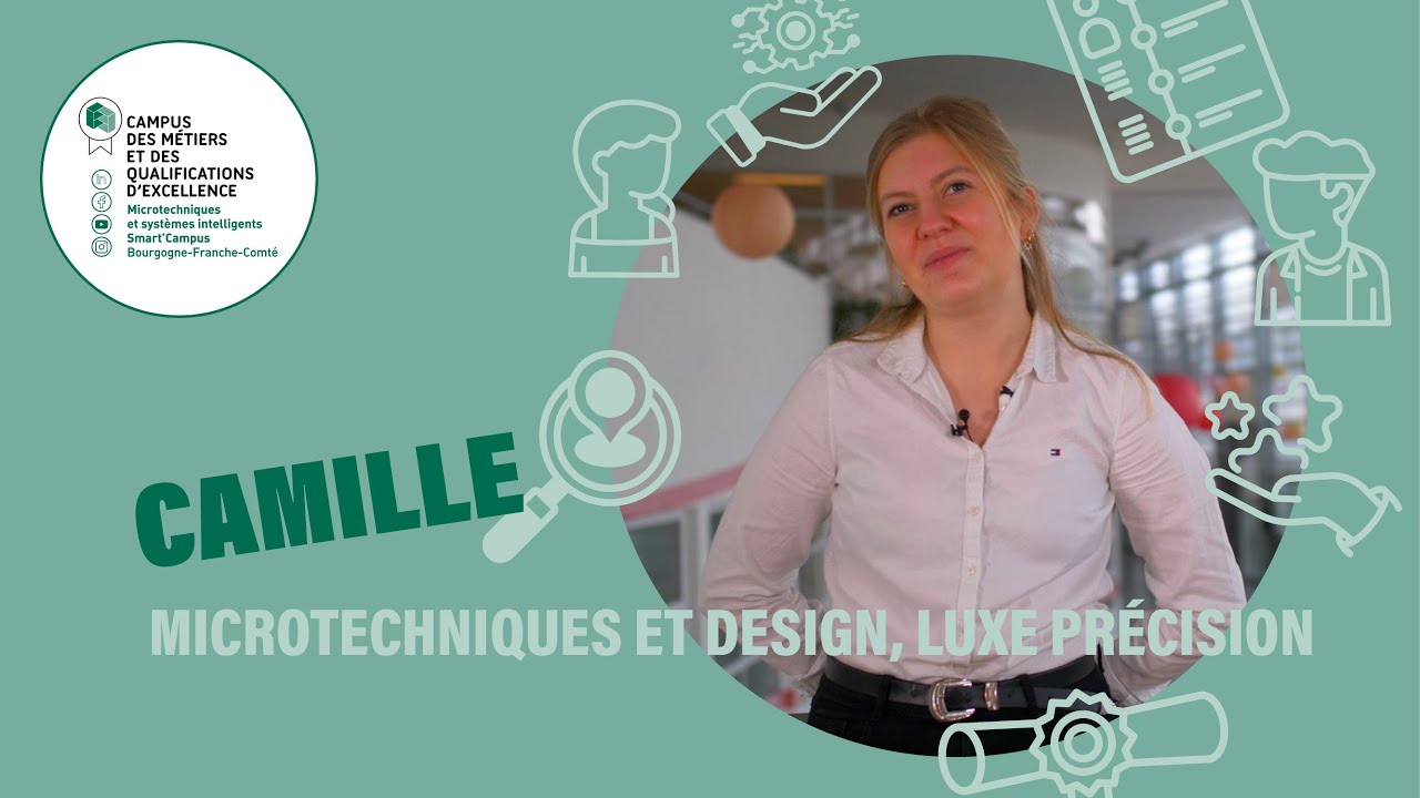 EN FORMATION - CAMILLE, Microtechniques et Design, Luxe et Précision (SUPMICROTECH)