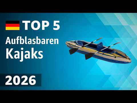 TOP—5. Beste aufblasbaren Kajaks. Test & Vergleich 2026