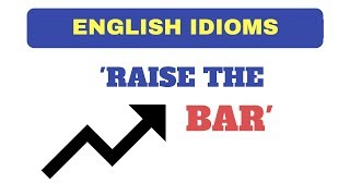 Meaning Of raise The Bar  English Idioms