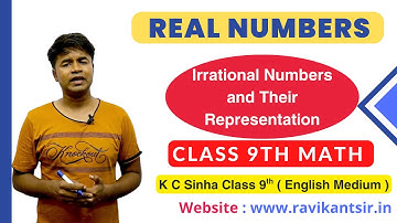 Irrational Numbers and Their Representation : Real Numbers : K C Sinha Class 9th Math
