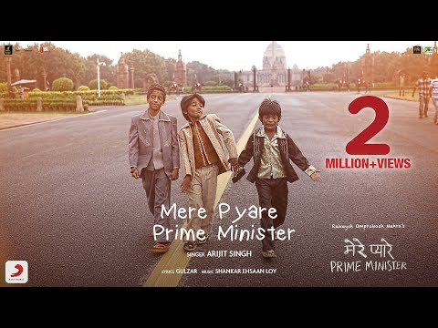 Arijit Singh - Mere Pyare Prime Minister | Title Track | Shankar Ehsaan Loy| Rakeysh Omprakash Mehra
