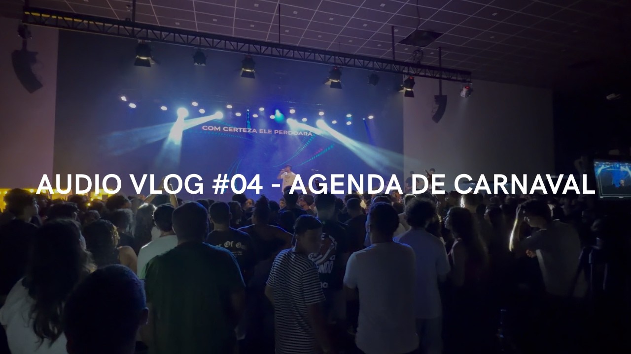 AUDIO VLOG #04 - AGENDA DE CARNAVAL