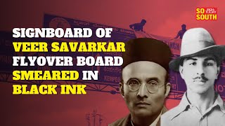 Political Row In Karnataka As NSUI Smears Black Ink On Veer Savarkar Flyover Board | SoSouth