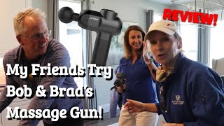 Review with Friends! Bob &amp; Brad Massage Gun!