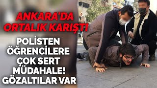 Ankara'da ortalık karıştı: Polisten öğrencilere çok sert müdahale, gözaltılar var