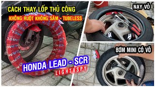 Cách thay lốp không săm xe tay ga thủ công tại nhà - Honda SCR, LEAD chi tiết | Lightvspy