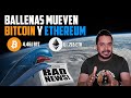 🚨BALLENAS VENDEN BITCOIN y ETHEREUM… ATENCION a lo RELEVANTE
