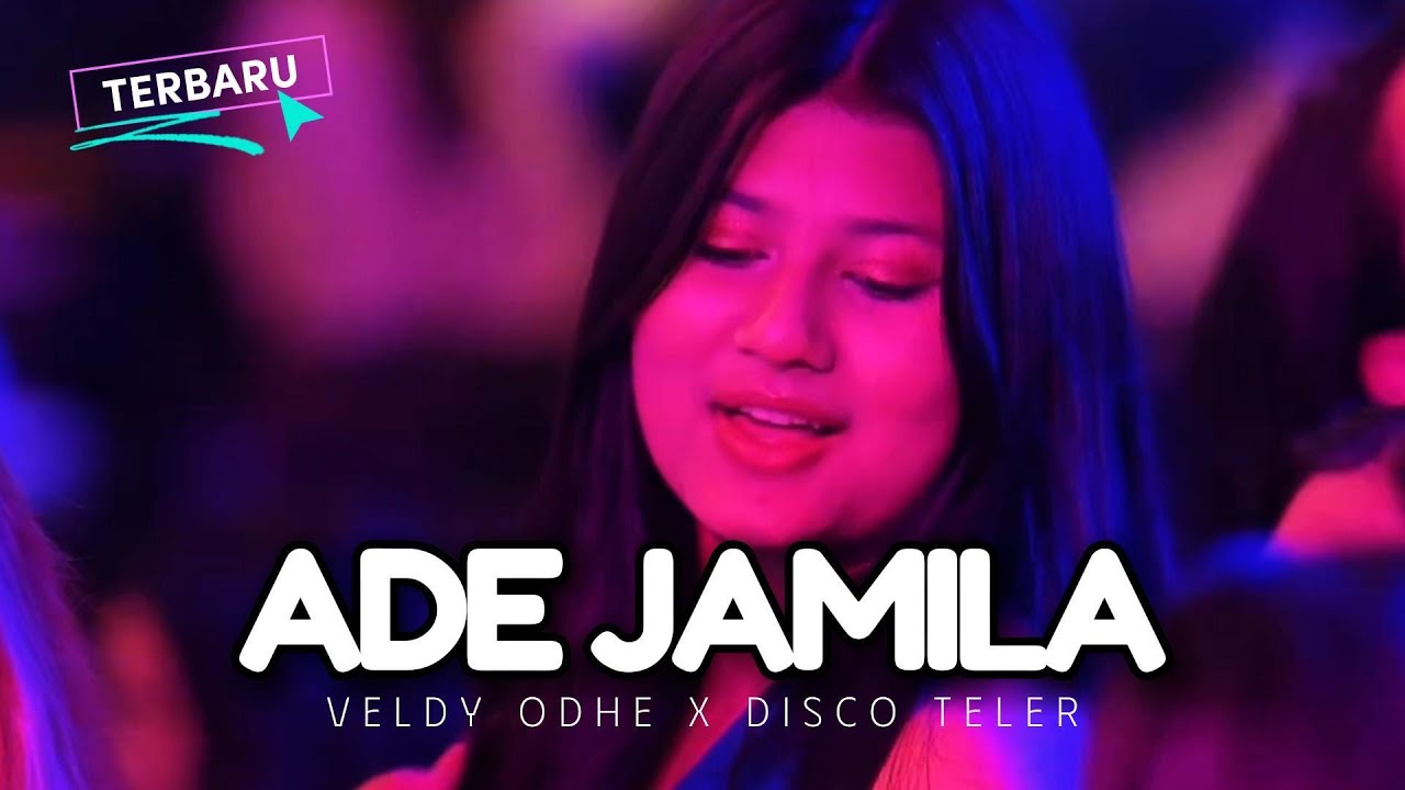 ADE JAMILA - Veldy Odhe x Disco Teler