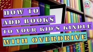 Adding Library Books to Your Kid's Kindle from Overdrive