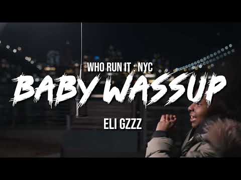 Eli Gzzz Baby Wassup WhoRunItNYC Performance 