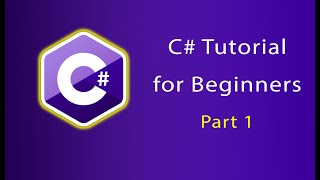 C# Tutorial for Beginners - Part 1
