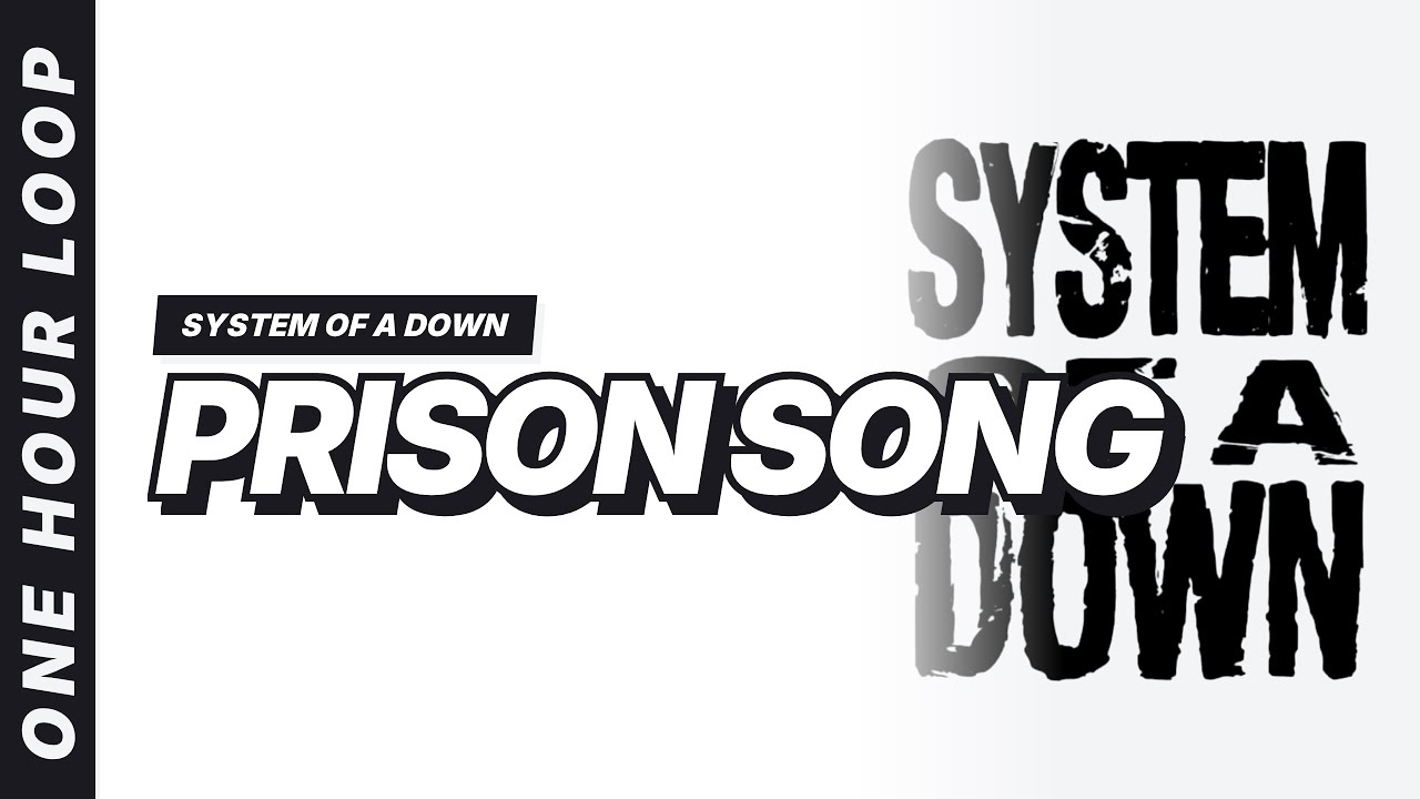 System Of A Down - Prison Song [One hour loop]