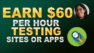 How To Make $60 per Hour By Testing Websites or Apps