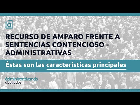 ¿En qué consiste el recurso de amparo frente a sentencias contencioso - administrativas?