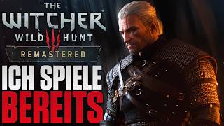 Ich spiele The Witcher 3 Remastered bereits - Alle Infos die ich geben darf