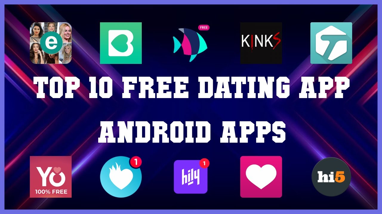 Top 10 Free Dating App Android App Review YouTube