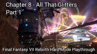 Chapter 8 All That Glitters Pt 1 - Hard Mode Playthrough - Final Fantasy VII Rebirth (PS5)