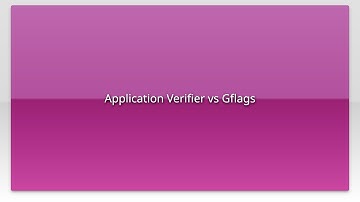 Application Verifier vs Gflags